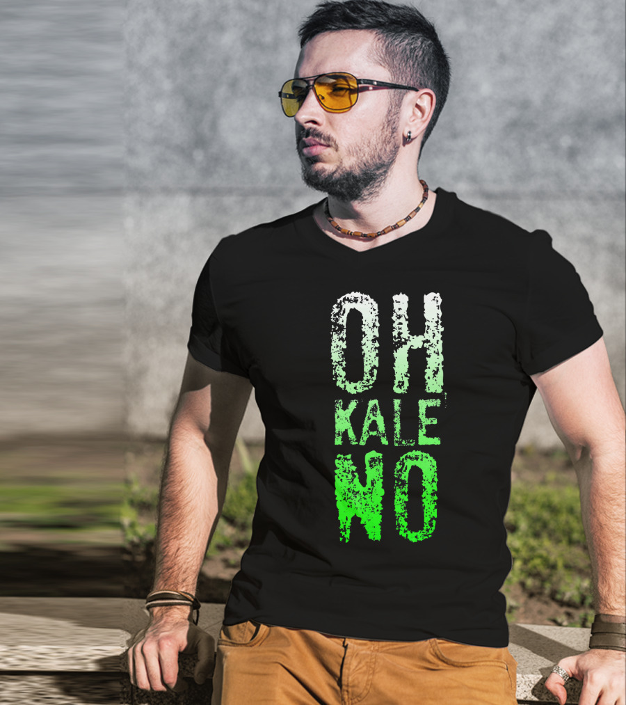 Oh Kale No Vegetarian Joke Healthy T-Shirt