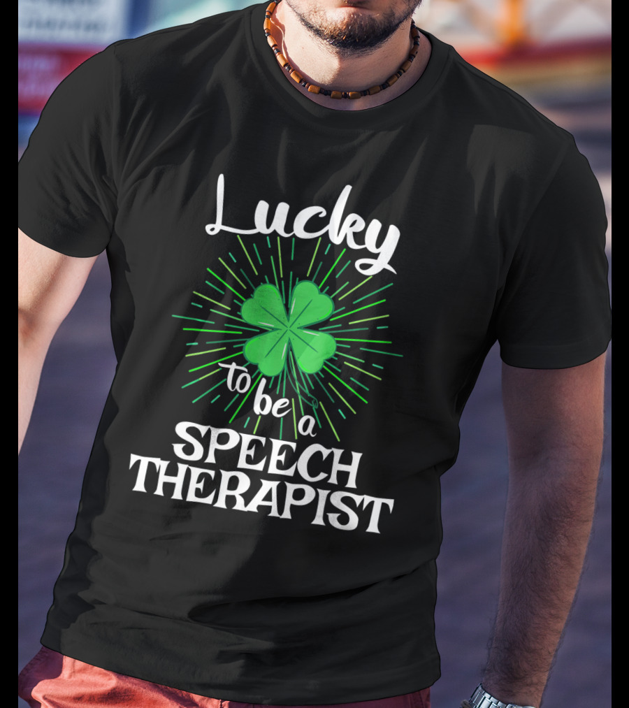 Lucky To Be A Speech Therapist With Clover And Radiant Green Lines T-Shirt