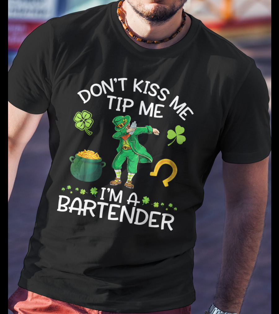 Don't Kiss Me Tip Me I'm A Bartender Leprechaun Dabbing Shamrock Horseshoe Pot Of Gold T-Shirt