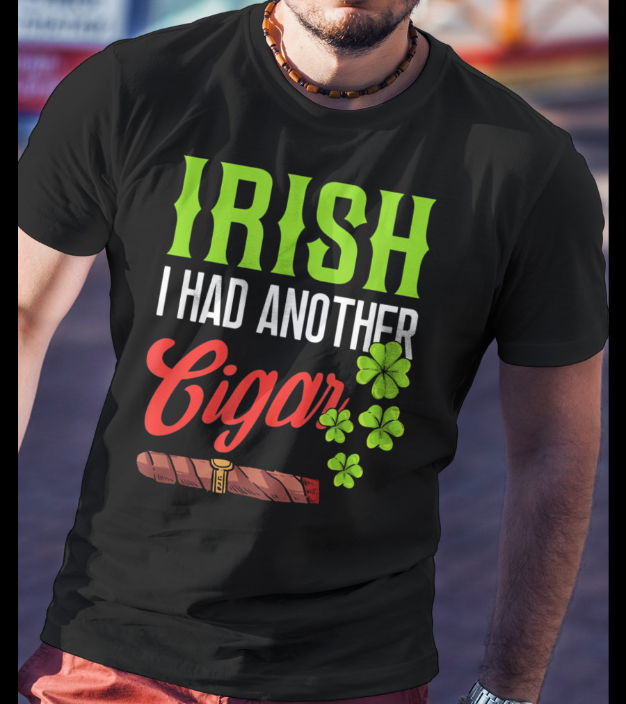 Irish I Had Another Cigar Clover Luck T-Shirt