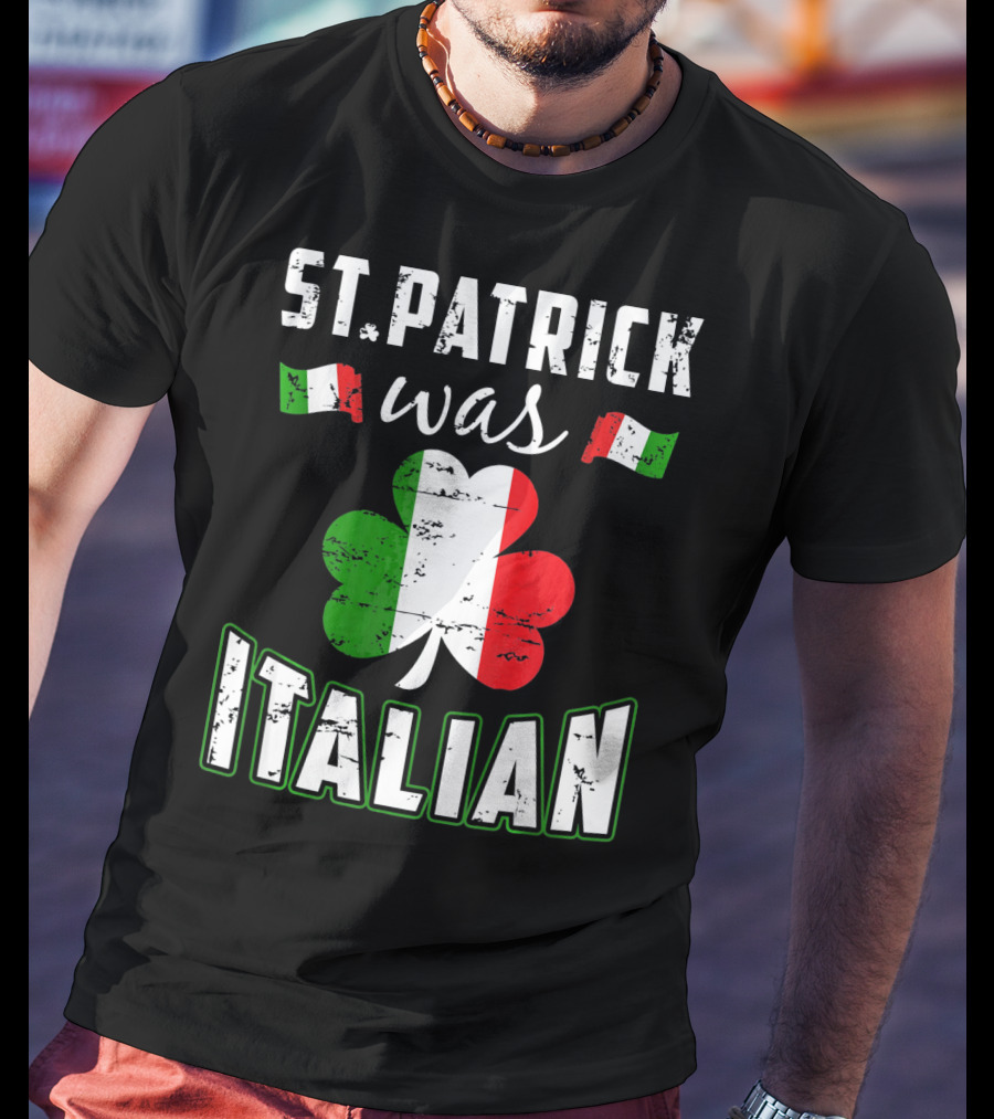 St. Patrick Was Italian Irish Flag Clove T-Shirt