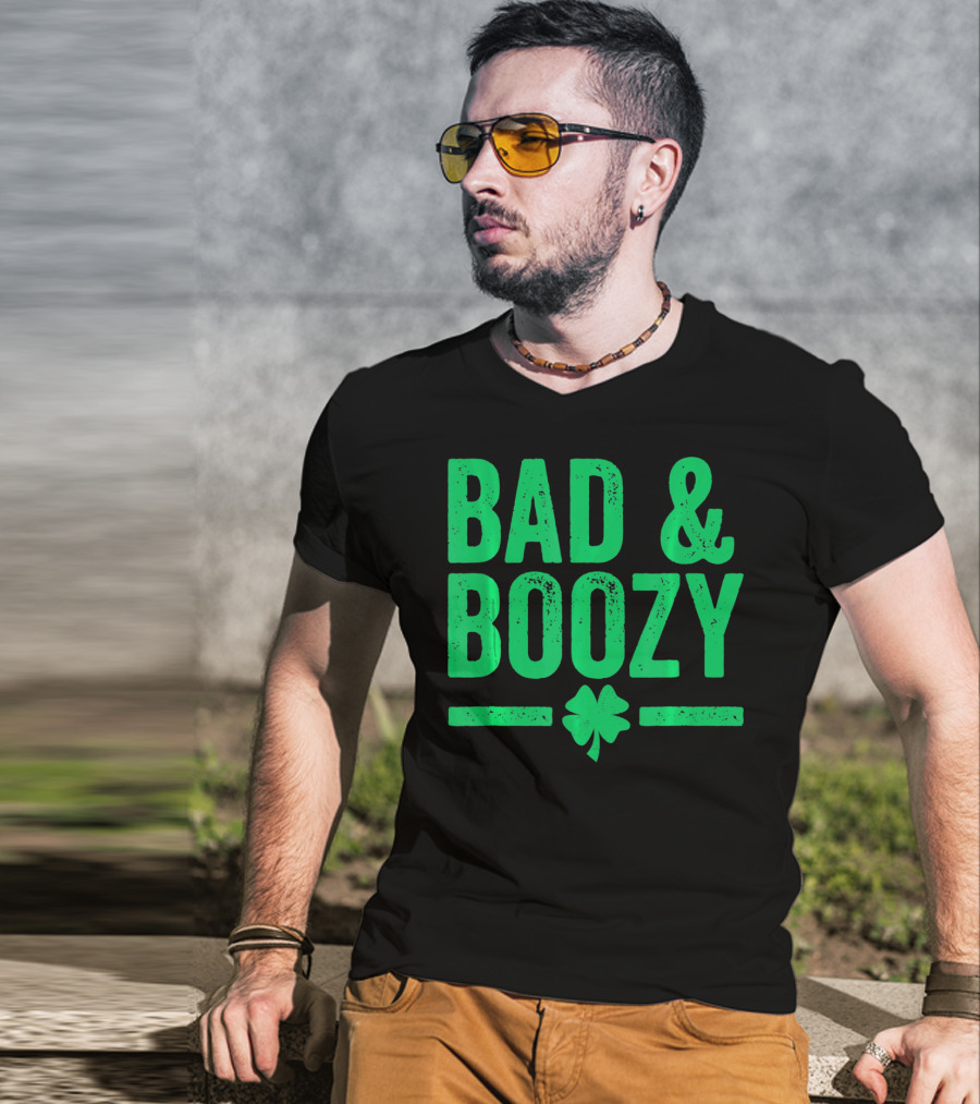 Bad And Boozy St Patricks Day Shamrock T-Shirt