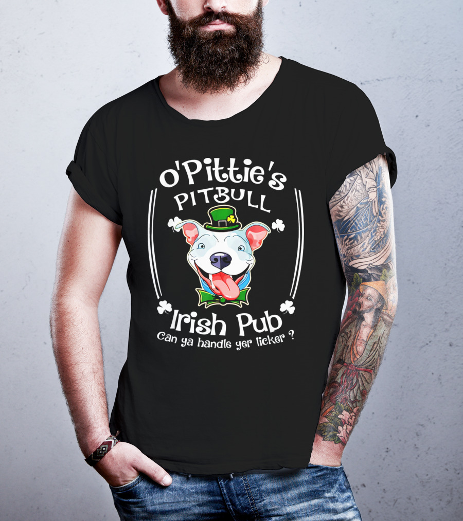 O'Pittie's Pitbull Irish Pub St. Patrick's Day Can Ya Handle Yer Licker T-Shirt
