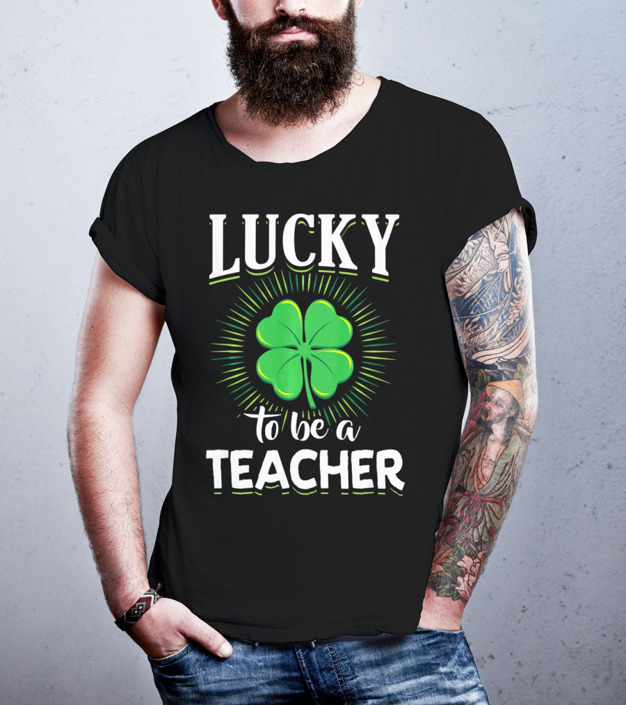 Lucky To Be A Teacher Green Clover T-Shirt