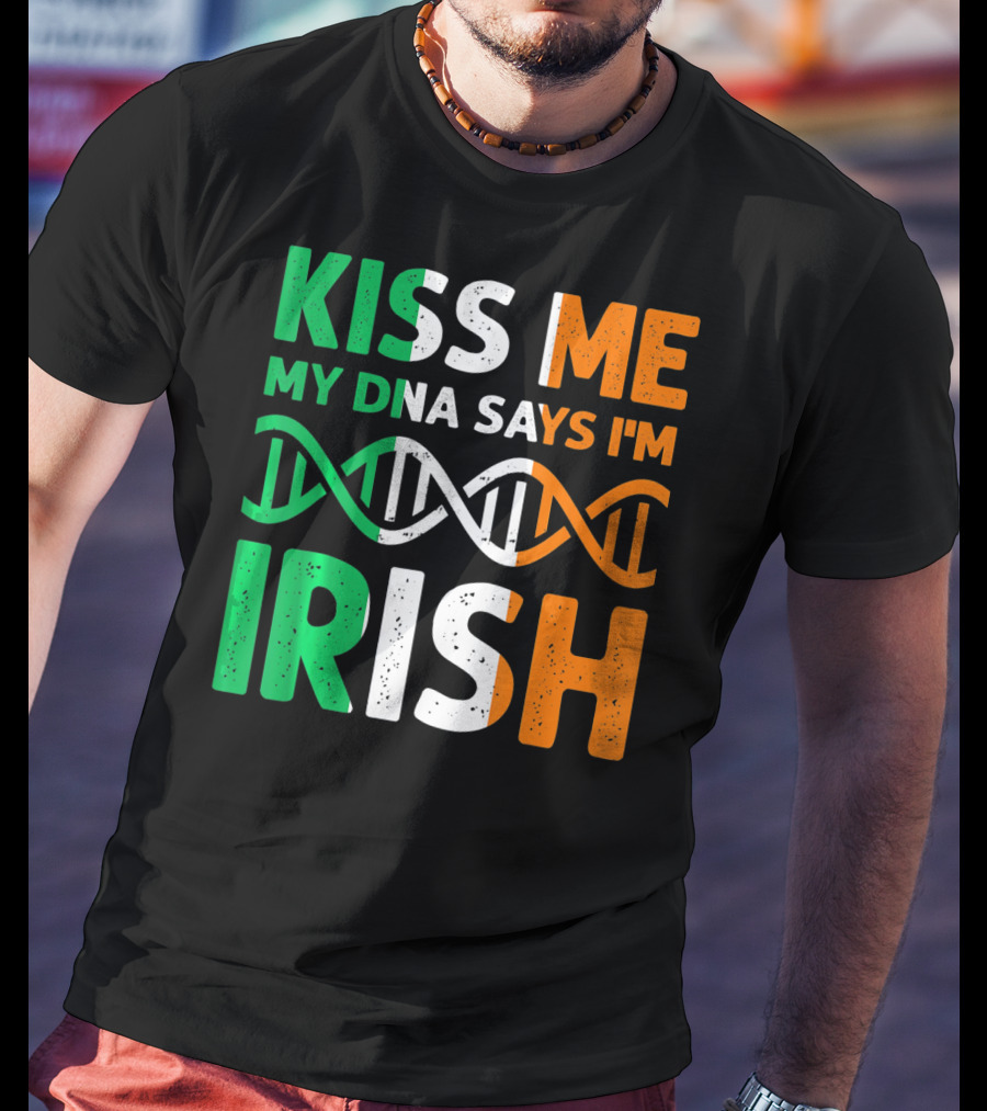 Kiss Me My DNA Says I'm Irish T-Shirt