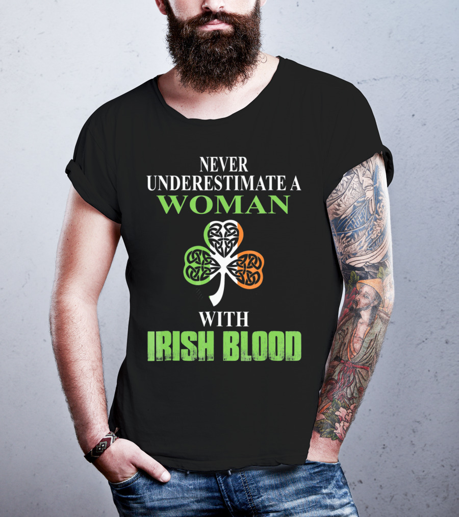 Never Underestimate A Woman With Irish Blood Shamrock T-Shirt