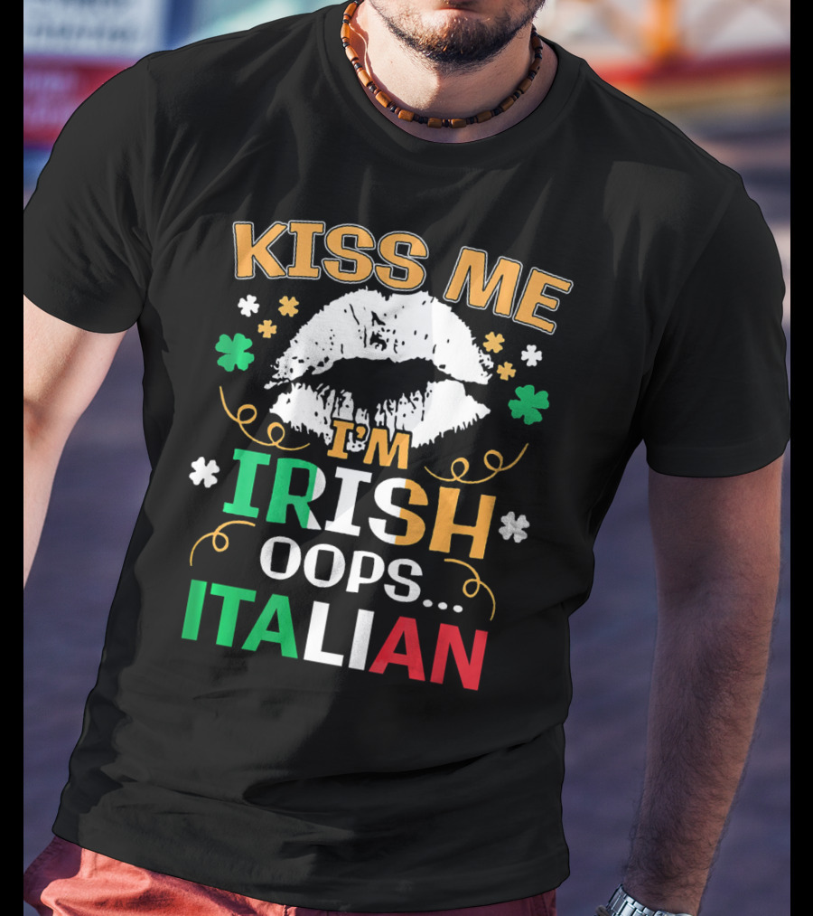 Kiss Me I'm Irish Oops Italian St Patrick Lips Shamrocks T-Shirt