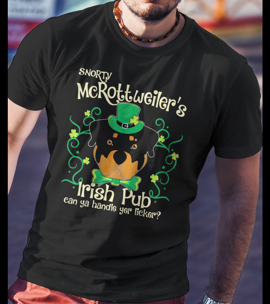 Snorty McRottweiler's Irish Pub Can Ya Handle Yer Licker T-Shirt