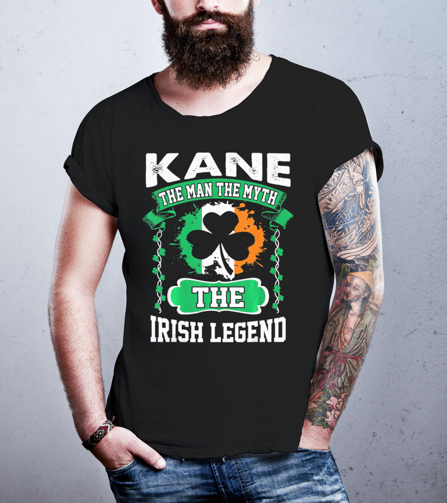 Kane The Man The Myth The Irish Legend Shamrock Irish Flag T-Shirt