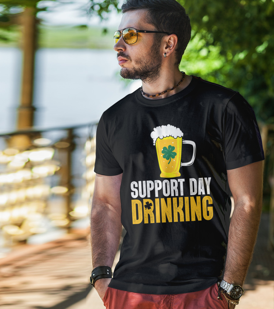 Support Day Drinking Beer Mug With Shamrock T-Shirt