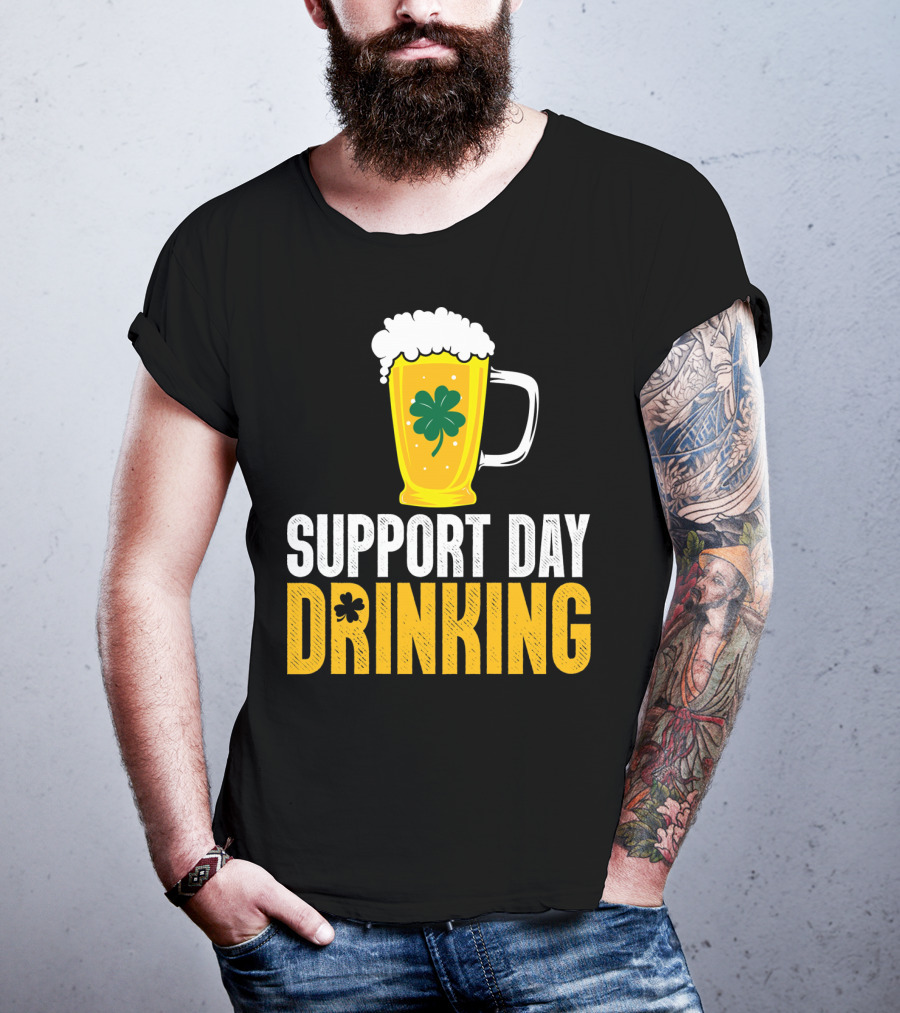 Support Day Drinking Beer Mug With Shamrock T-Shirt