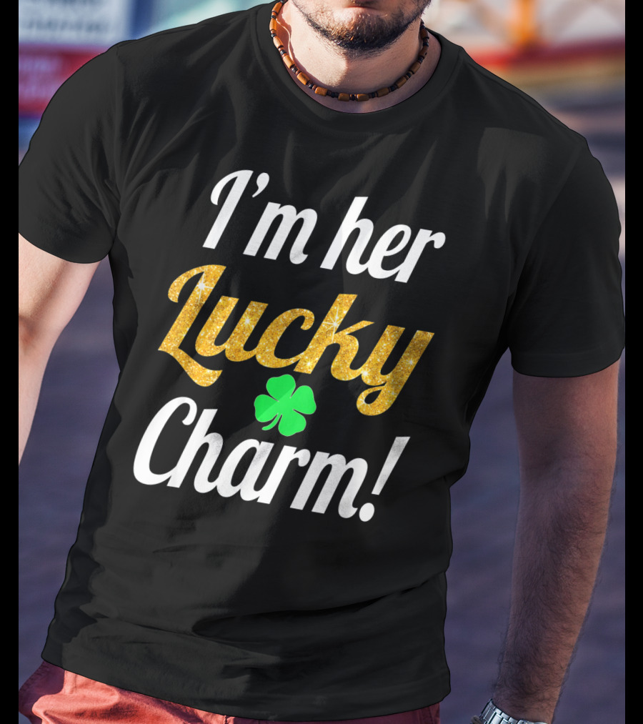 I'm Her Lucky Charm Couples St. Patrick's Green Clover T-Shirt