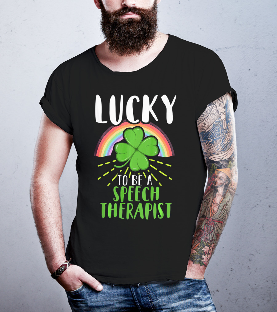 Lucky To Be A Speech Therapist Rainbow Shamrock T-Shirt
