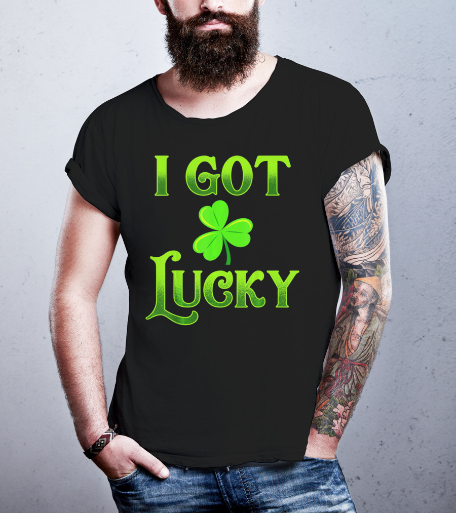 I Got Lucky St Patricks Day Shamrock T-Shirt