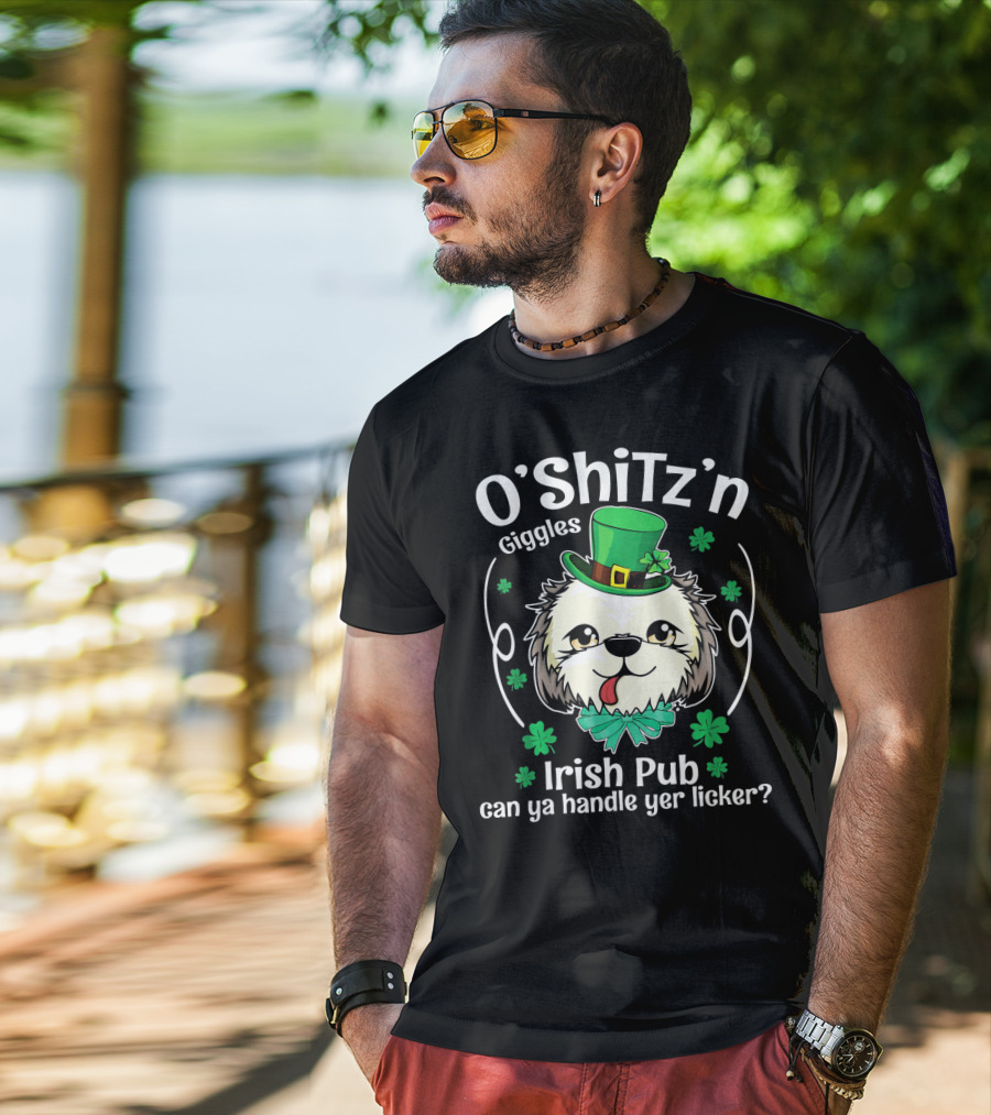 O'Shitz'n Giggles Shih Tzu Irish Pub Can Ya Handle Yer Licker T-Shirt