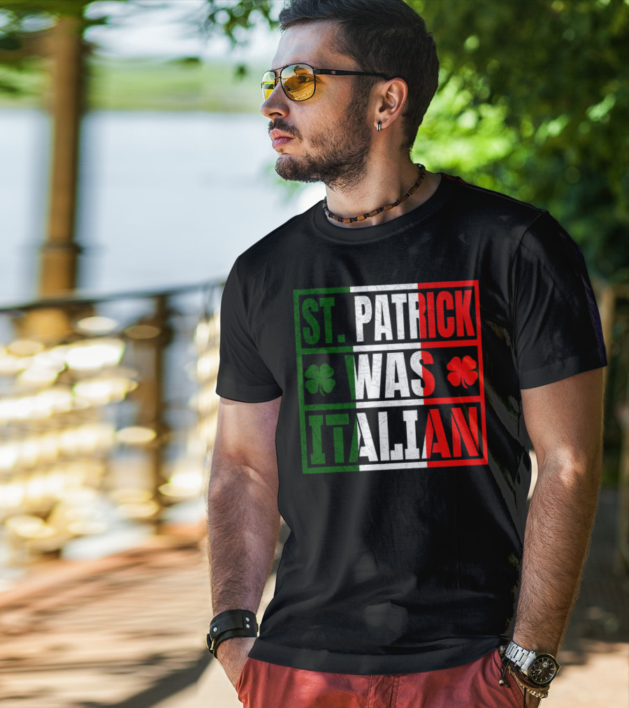 St. Patrick Was Italian Shamrock Irish Italian Flag Colors Clover T-Shirt