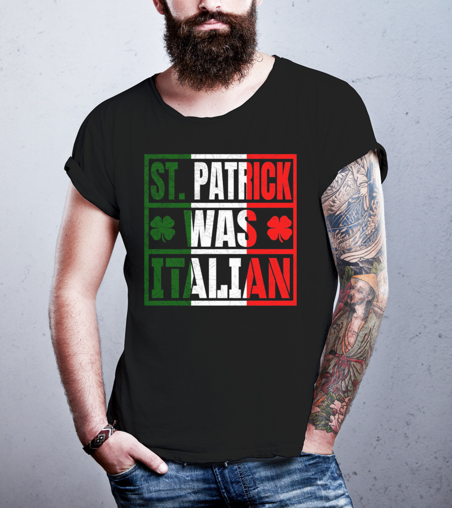 St. Patrick Was Italian Shamrock Irish Italian Flag Colors Clover T-Shirt