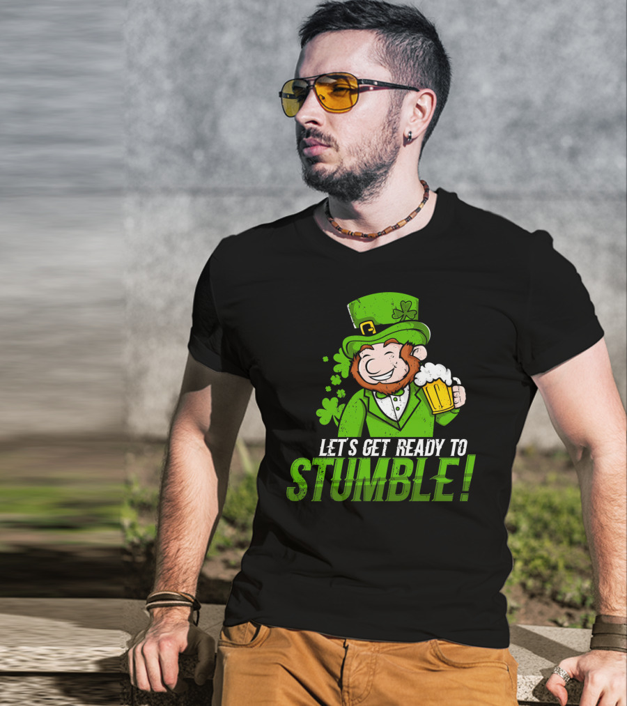 Lets Get Ready To Stumble St Patrick's Day Leprechaun Beer T-Shirt