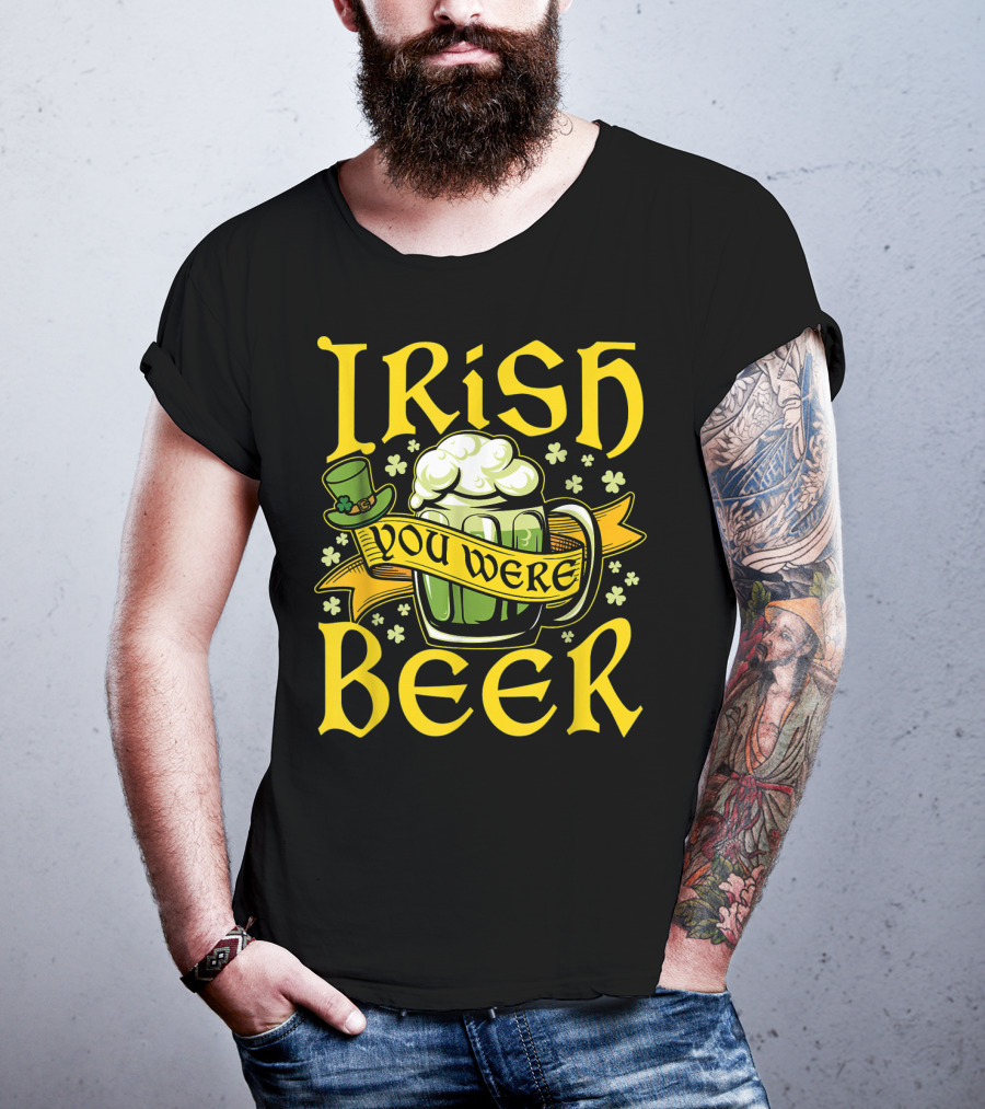 Irish You Were Beer St. Patricks Mug And Hat With Shamrocks T-Shirt