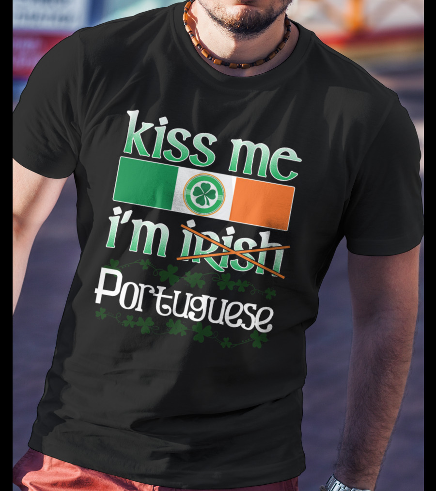 Kiss Me I'm Portuguese St Patricks Day Shamrock Flag T-Shirt