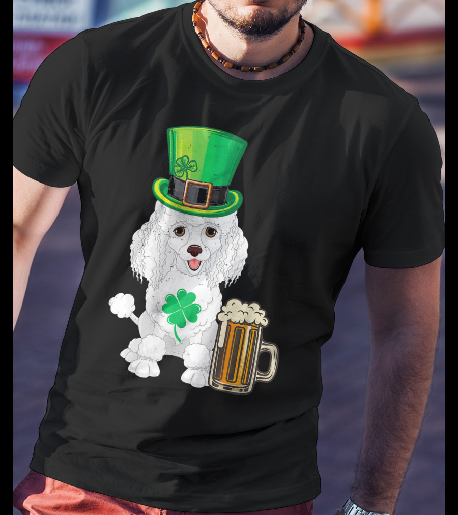 Poodle Leprechaun St Patricks Day Clover Beer T-Shirt