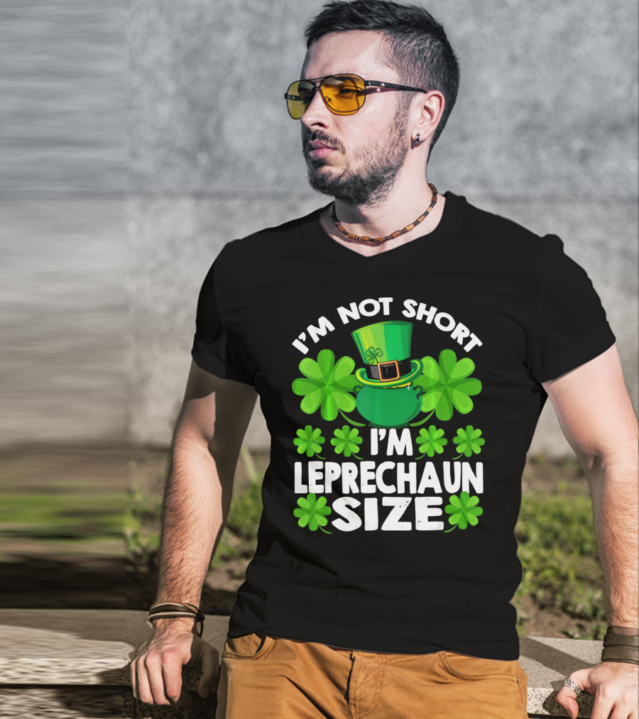 I'm Not Short I'm Leprechaun Size Clover Hat Shamrock T-Shirt