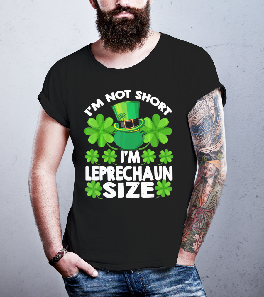 I'm Not Short I'm Leprechaun Size Clover Hat Shamrock T-Shirt