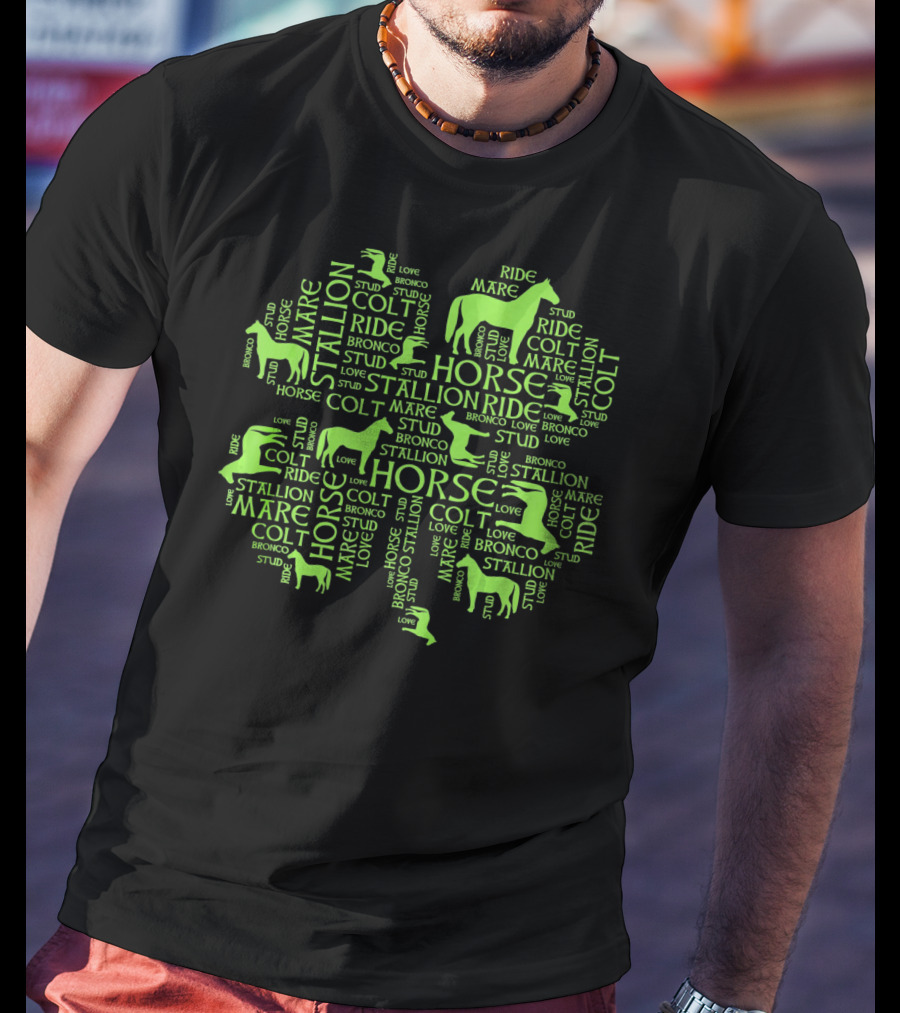 Mare Stallion Horse Colt Ride Stud Love Bronco St. Patrick's Day Irish T-Shirt