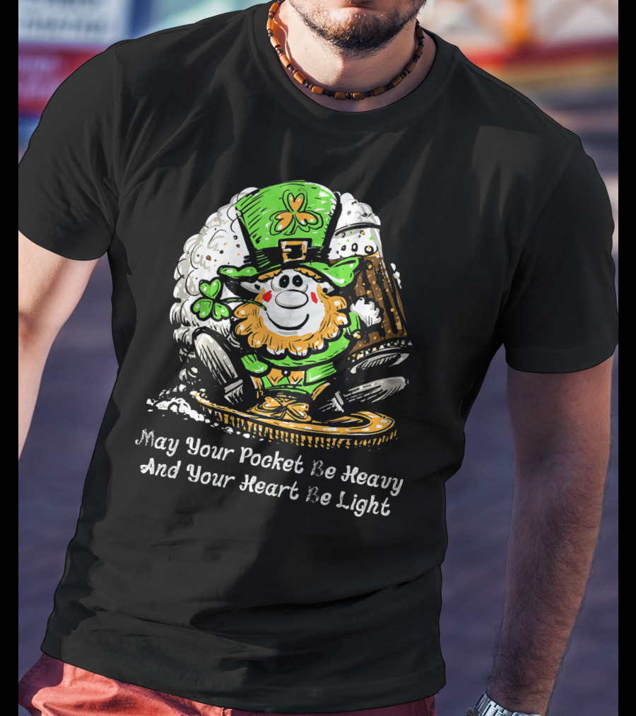Irish Leprechaun Dark Beer Shamrock May Your Pocket Be Heavy And Your Heart Be Light T-Shirt