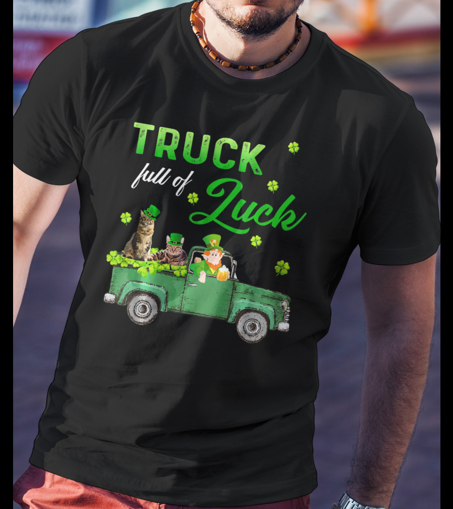 Truck Full Of Luck Cats Leprechaun Shamrocks T-Shirt