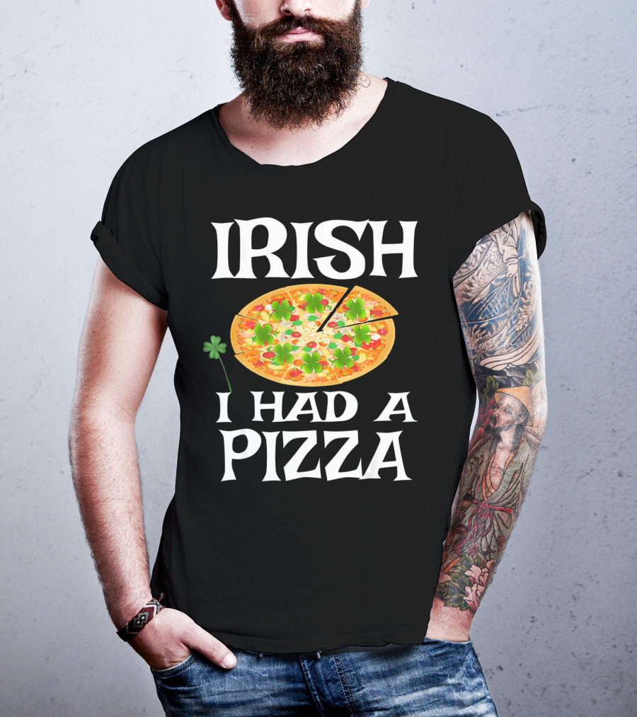 Irish I Had A Pizza St. Patty's Day Shamrock Pizza T-Shirt
