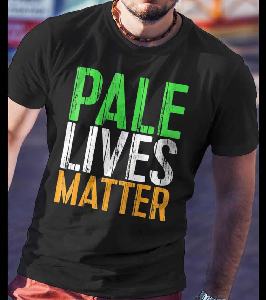 Pale Lives Matter Vintage Saint Irish Flag Colors T-Shirt