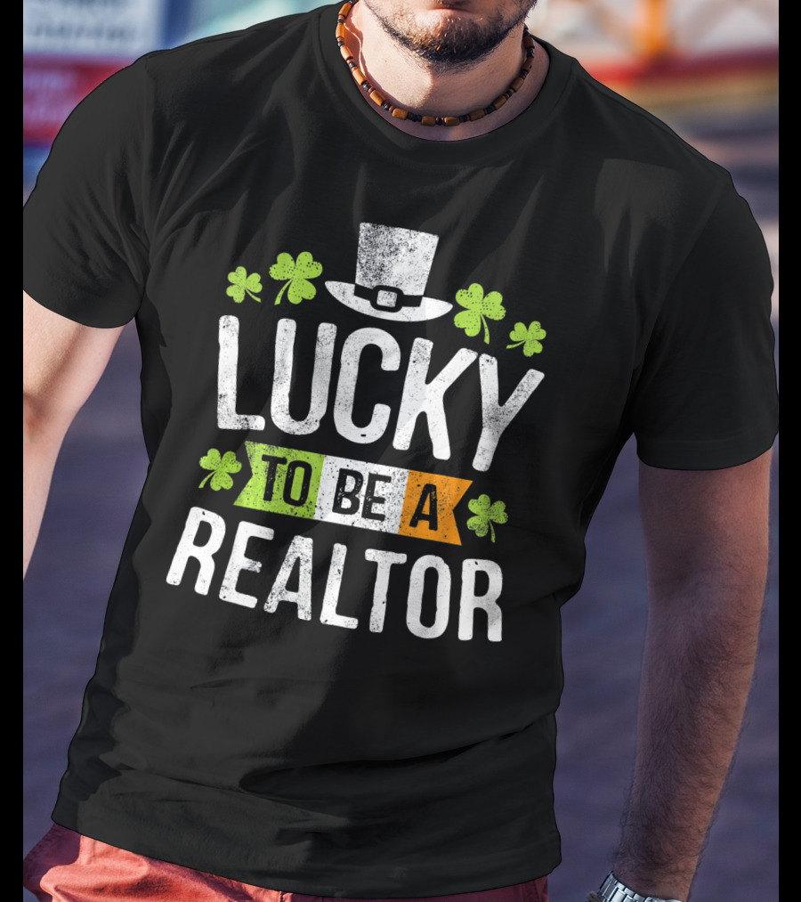 Lucky To Be A Realtor St Patrick Clover Hat T-Shirt