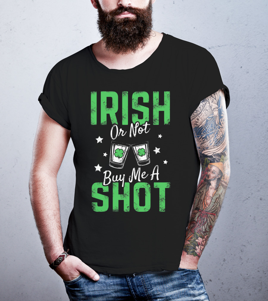 Irish Or Not Buy Me A Shot Clover Glasses Stars T-Shirt