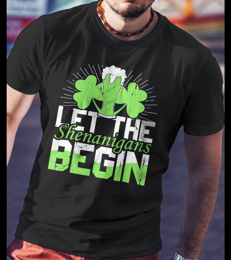 Let The Shenanigans Begin St Pat Two Shamrocks Beer Glass T-Shirt