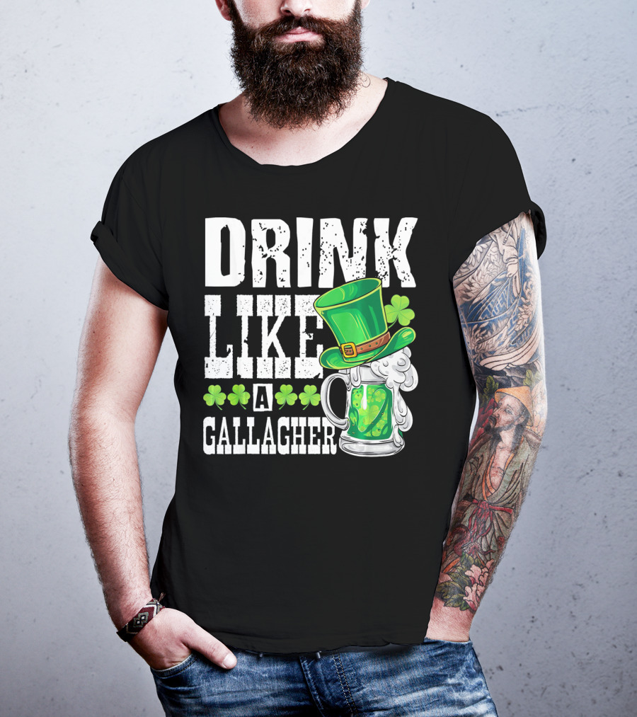 Drink Like A Gallagher Green Beer Hat Shamrocks T-Shirt