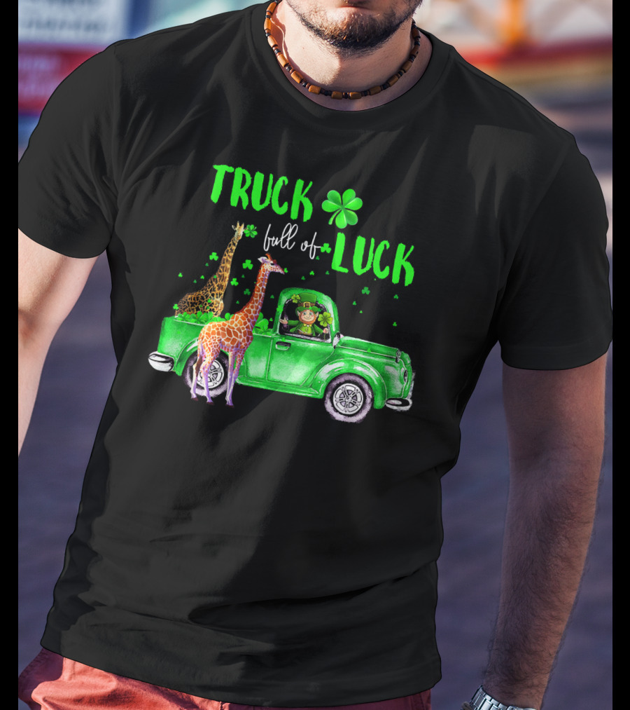 Truck Full Of Luck Giraffe Leprechaun In Green Clover Pickup T-Shirt