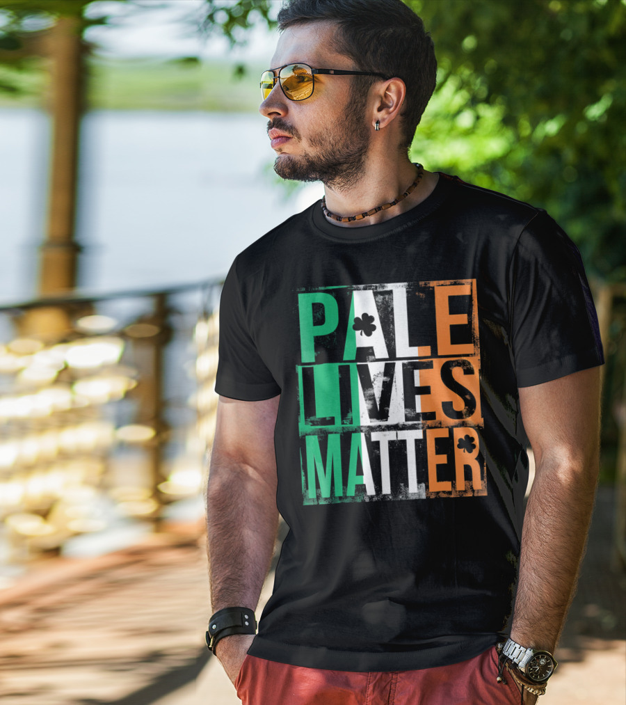 Pale Lives Matter St. Patrick's Day Shamrock Irish Flag Colors T-Shirt