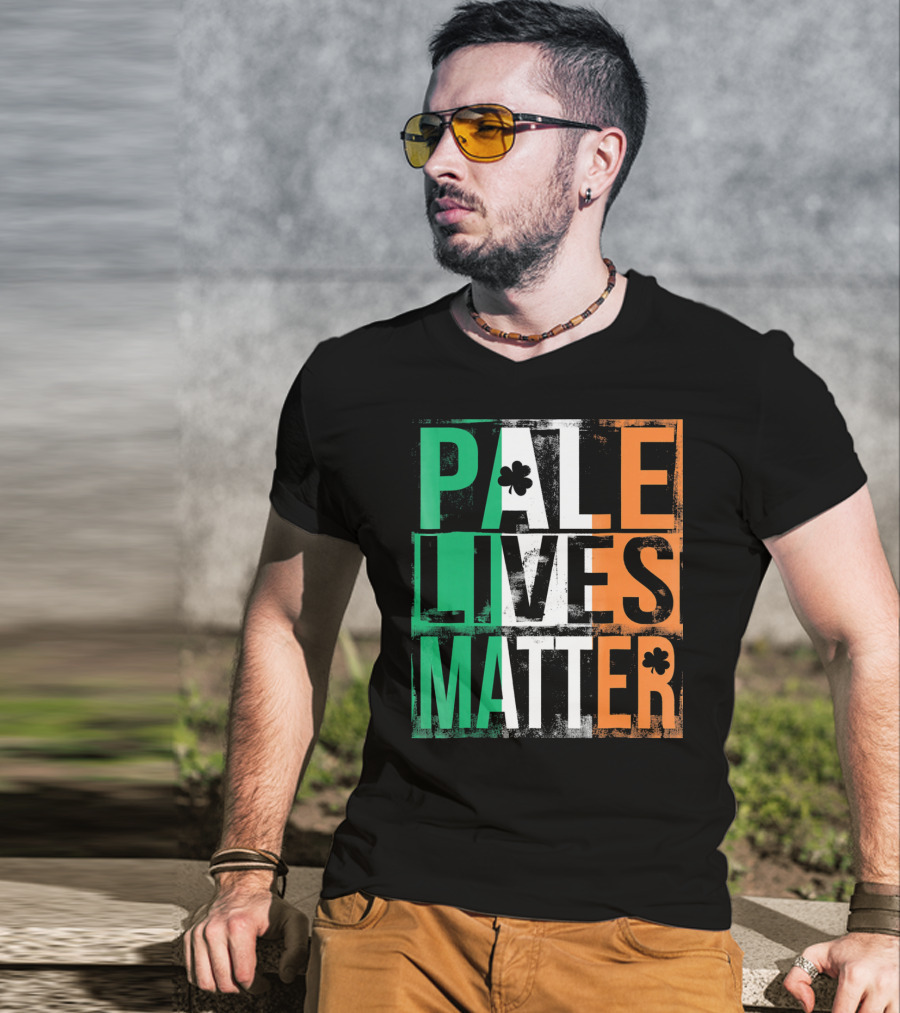 Pale Lives Matter St. Patrick's Day Shamrock Irish Flag Colors T-Shirt