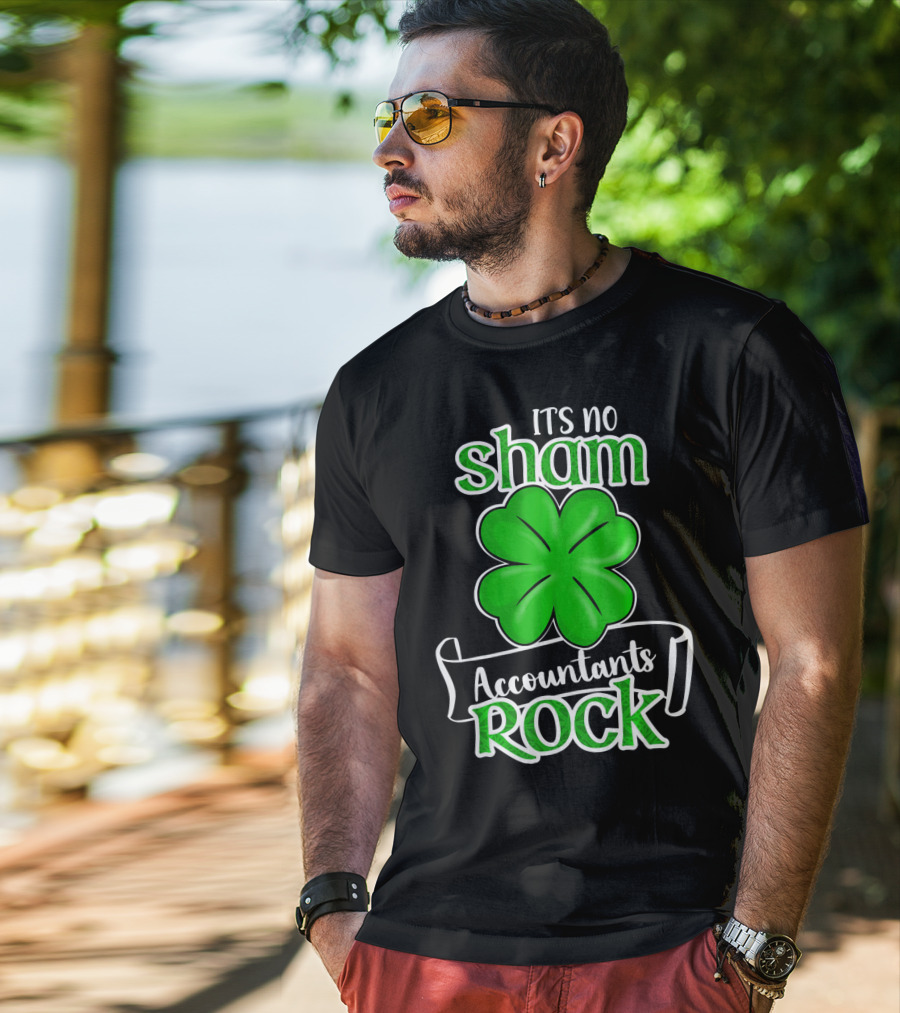 It's No Sham Accountants Rock St Patricks Day T-Shirt