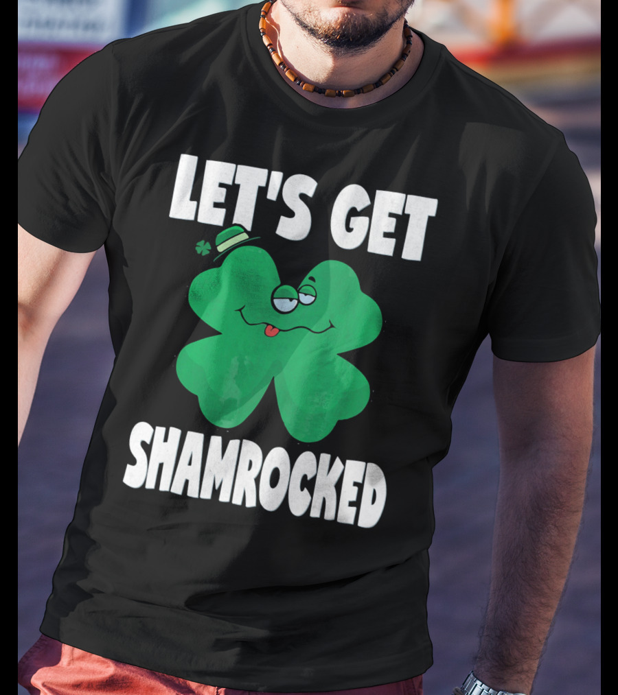 Let's Get Shamrocked Funny Retro St Patri Shamrock Image T-Shirt