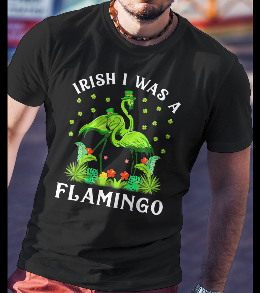 Irish I Was A Flamingo St Patricks Day T-Shirt