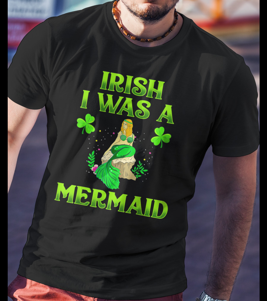 Irish I Was A Mermaid Shamrock Magic T-Shirt