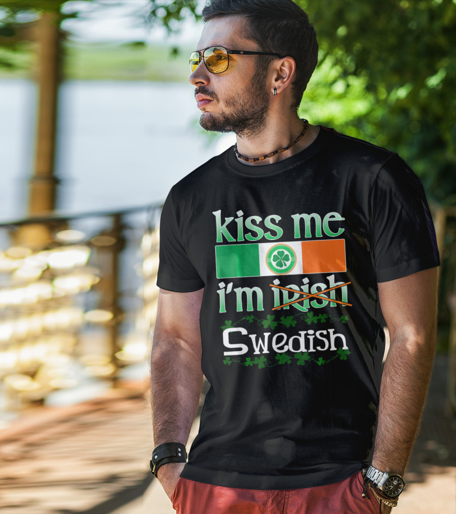 Kiss Me I'm Swedish Funny St Patricks With Irish Flag And Shamrocks T-Shirt