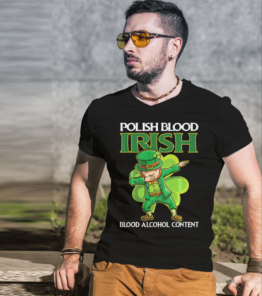 Polish Blood Irish Blood Alcohol Content Leprechaun Dabbing Shamrock T-Shirt
