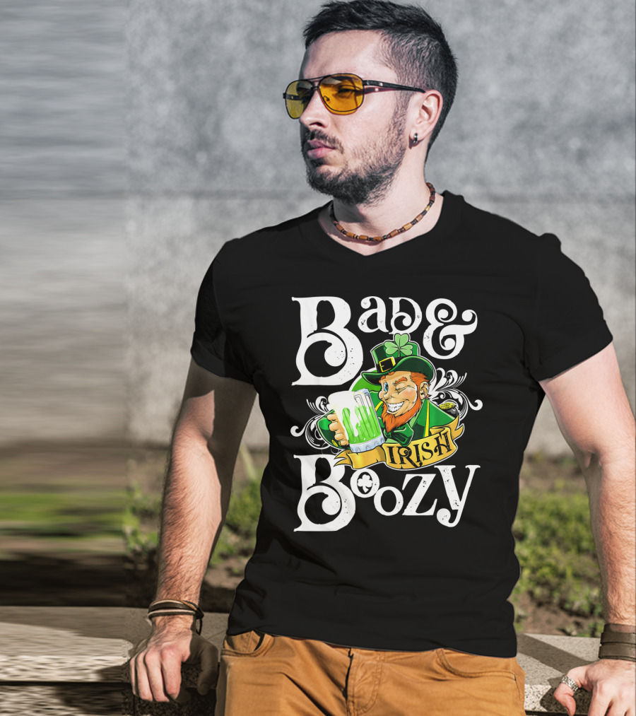 Bad And Boozy St Patricks Day Irish T-Shirt