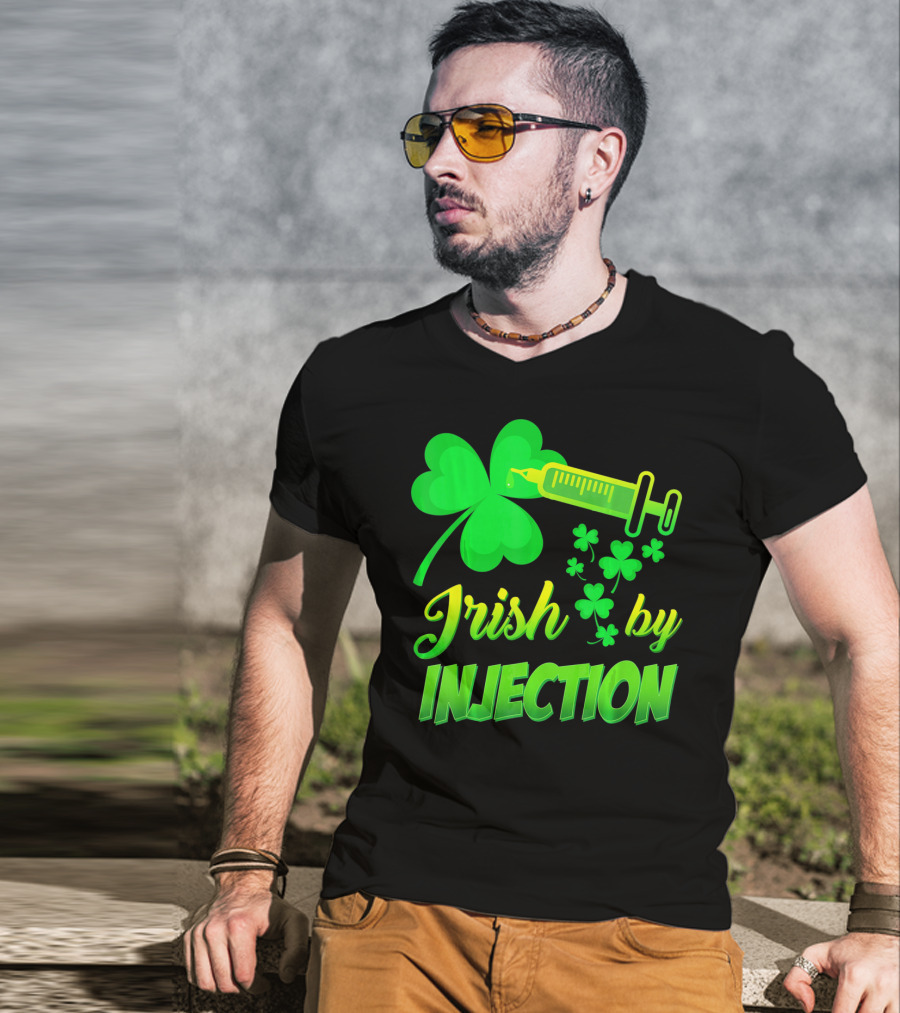Irish By Injection Shamrock Nurse Syringe T-Shirt