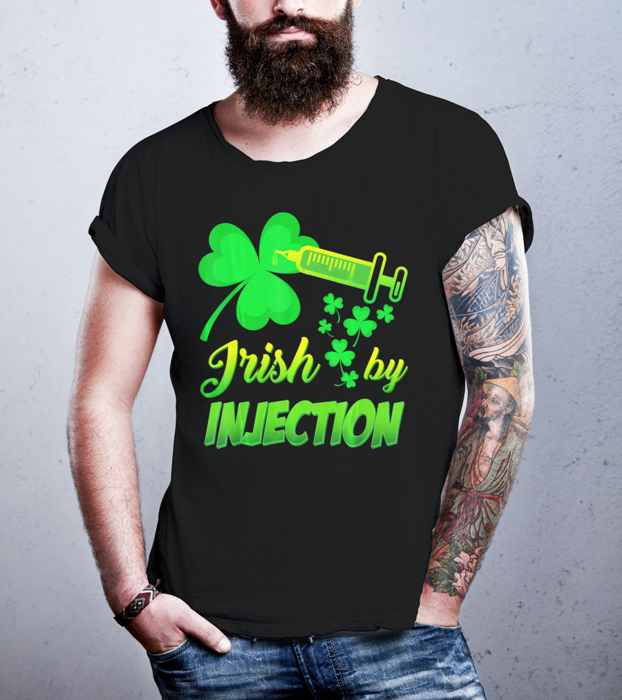 Irish By Injection Shamrock Nurse Syringe T-Shirt