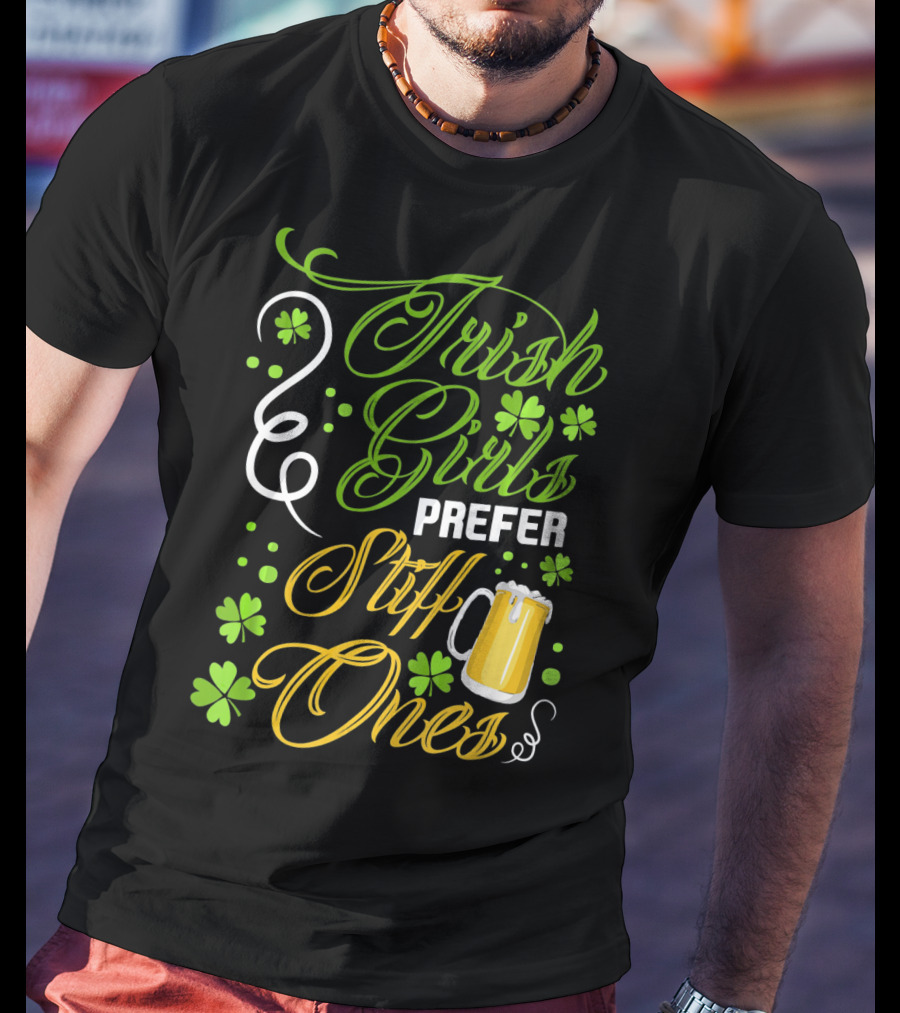 Irish Girls Prefer Stiff Ones Beer Mug Shamrocks T-Shirt