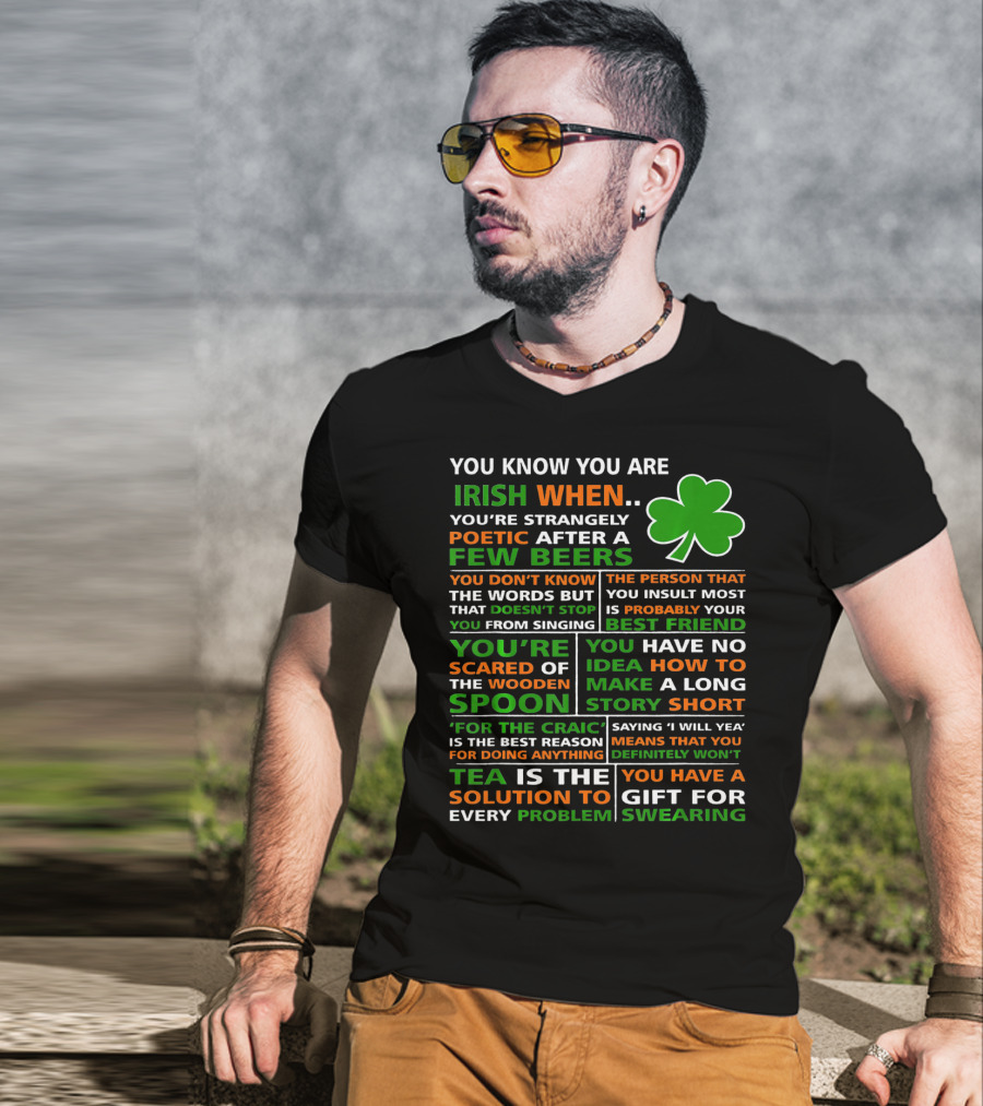 You Know You Are Irish When Poetic After Few Beers Best Friend Spoon Craic Tea Swearing T-Shirt